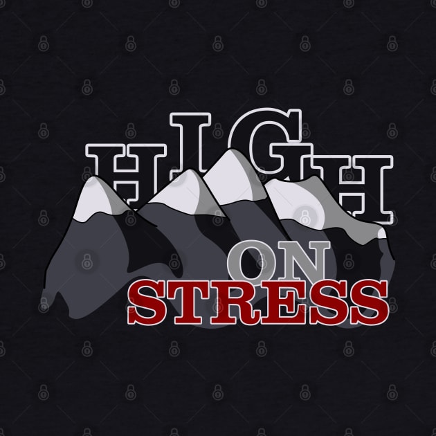 High on Stress by Fun Funky Designs